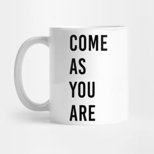Come as you are Mug
